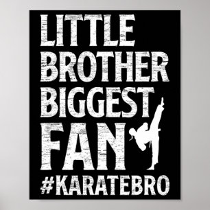 Little Brother Biggest Fan Karate Bro Proud Karate Poster