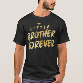 Little brother forever T-Shirt
