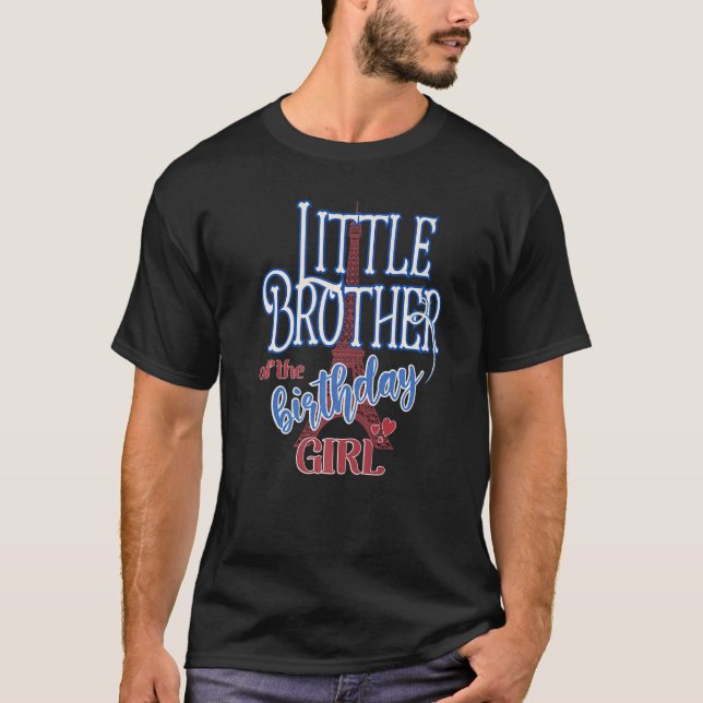 Little Brother Of Birthday Girl French Theme Match T-Shirt (Front)