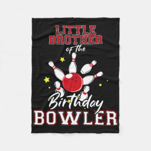 Little Brother Of The Birthday Bowler Bday Bowling Fleece Blanket