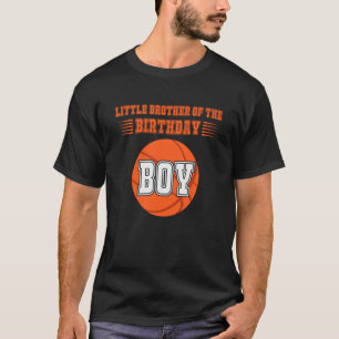 Little Brother Of The Birthday Boy Costume Basketb T-Shirt