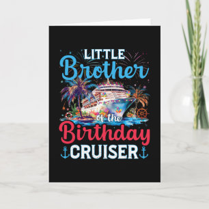 Little Brother Of The Birthday Cruiser Funny Cruis Card