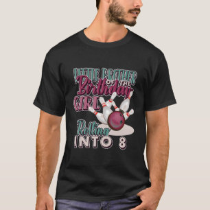 Little Brother Of The Bithday Rolling Into 8 T-Shirt