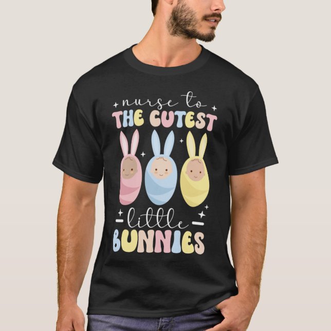Little Bunnies NICU Nurse Easter Bunny NICU Nursin T-Shirt (Front)
