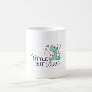 Little but loud coffee mug