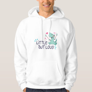 Little but loud hoodie