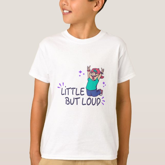 Little but loud T-Shirt (Front)