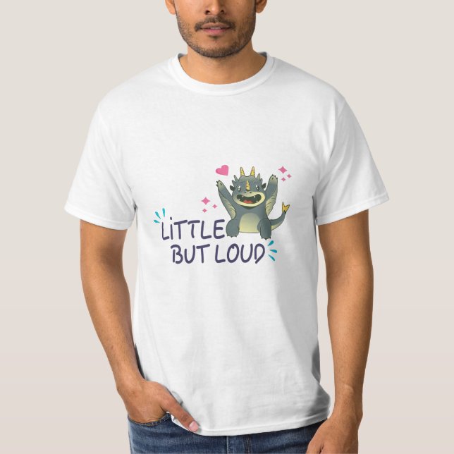 Little but loud T-Shirt (Front)