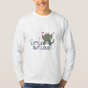 Little but loud T-Shirt