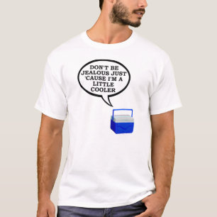 Little Cooler Funny T-shirt