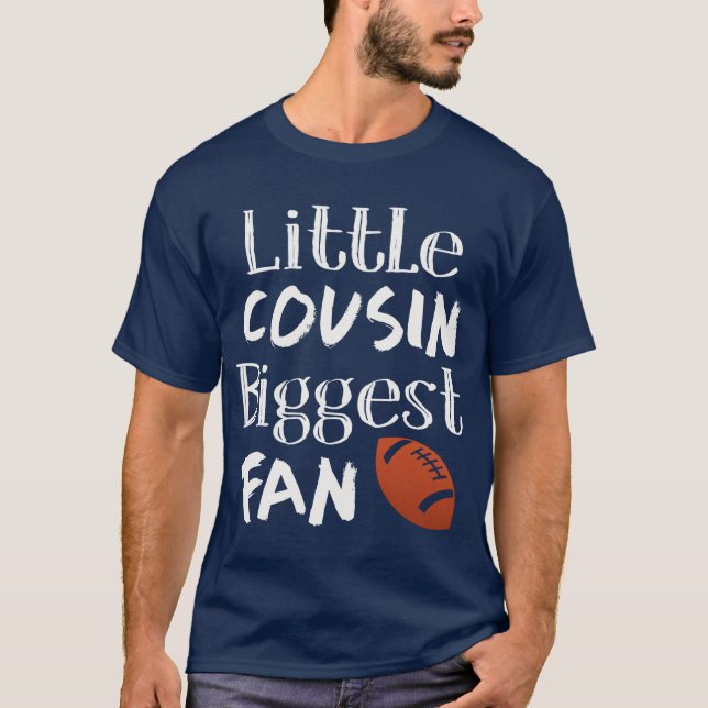 Little Cousin Biggest Fan Football  T-Shirt (Front)
