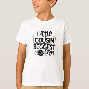 Little Cousin biggest fan T-Shirt
