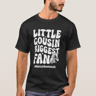 Little Cousin Horse Show Cousin Equestrian Cousin T-Shirt
