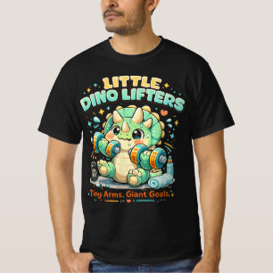Little Dino Lifters 8KG Tiny Arms Giant Goals T-Shirt