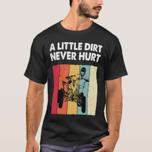 Little Dirt Never Hurt Funny ATV Quad Bike Racing T-Shirt