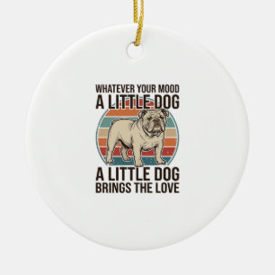 Little Dog Lover Vintage Bulldog Quote Shirt_1 Ceramic Ornament