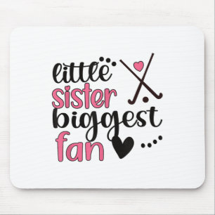 Little Field Hockey Sister Biggest Fan Mouse Pad