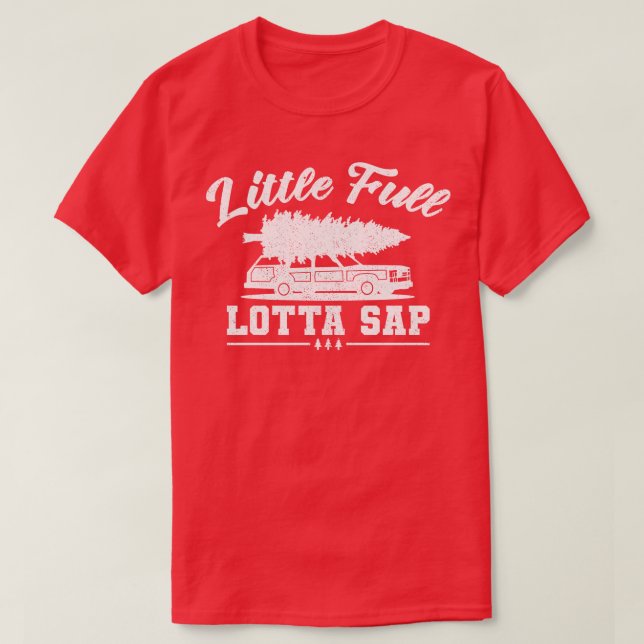 Little Full Lotta Sap Christmas Vacation T-Shirt (Design Front)