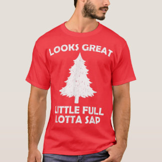 Little Full Lotta Sap Funny Vacation Christmas Tre T-Shirt