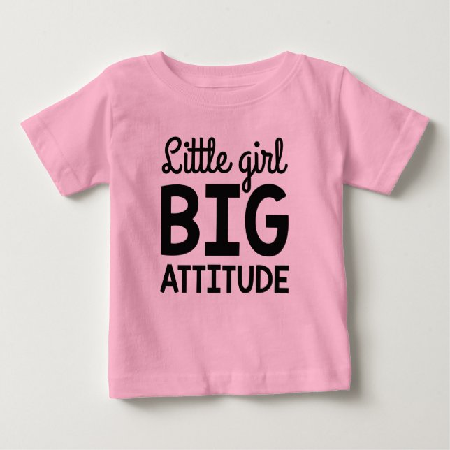 Little Girl Big Attitude Baby T-Shirt (Front)