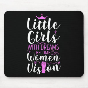 Little Girls With Dreams Become Women With Vision  Mouse Pad