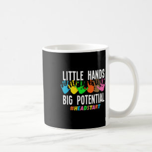 Little Hands Big Potential Headstart Teacher  Coffee Mug