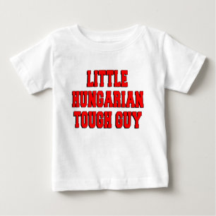 Little Hungarian Tough Guy Baby T-Shirt