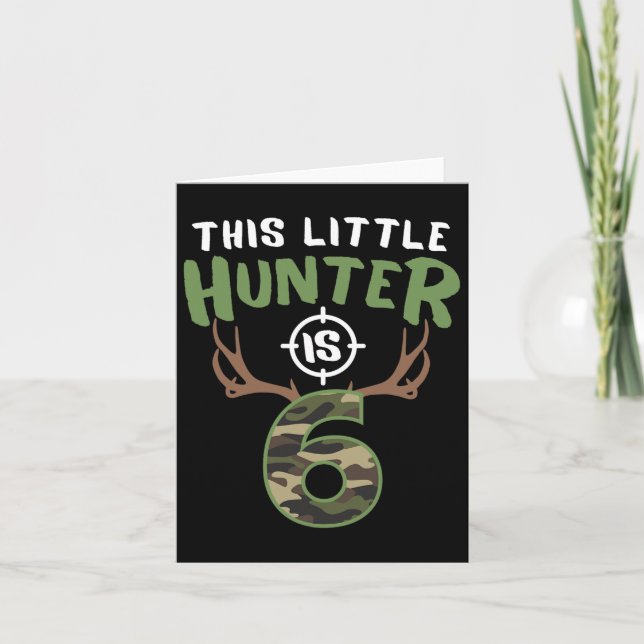 Little Hunter Is 6 Birthday Boys 6th Birthday Deer Card (Front)
