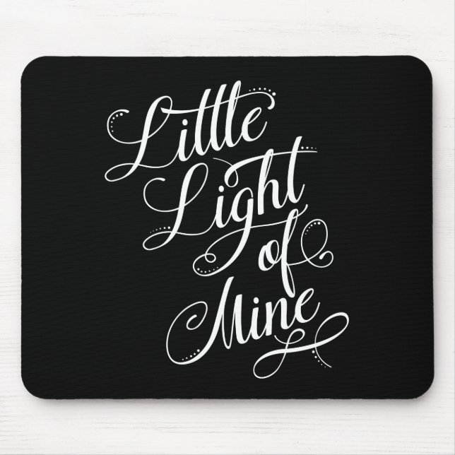 Little Light Of Mine Typography Mouse Pad (Front)