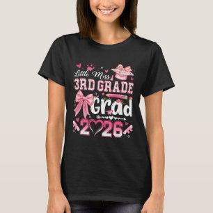 Little Miss 3rd Grade Grad 2026 Girls Kids Graduat T-Shirt