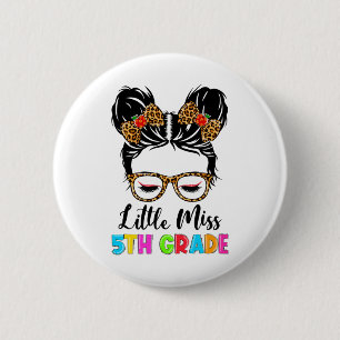 Little Miss 5th Grader Ck To School Messy Bun Girl 6 Cm Round Badge