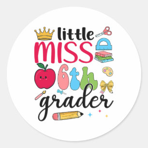Little Miss 6th Grader Sixth Day Of School Sixth G Classic Round Sticker