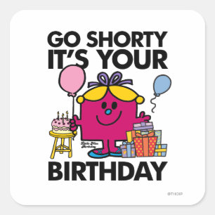 Little Miss Birthday   Go Shorty Version 24 Square Sticker