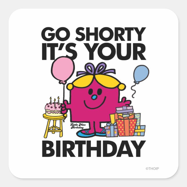 Little Miss Birthday | Go Shorty Version 24 Square Sticker (Front)