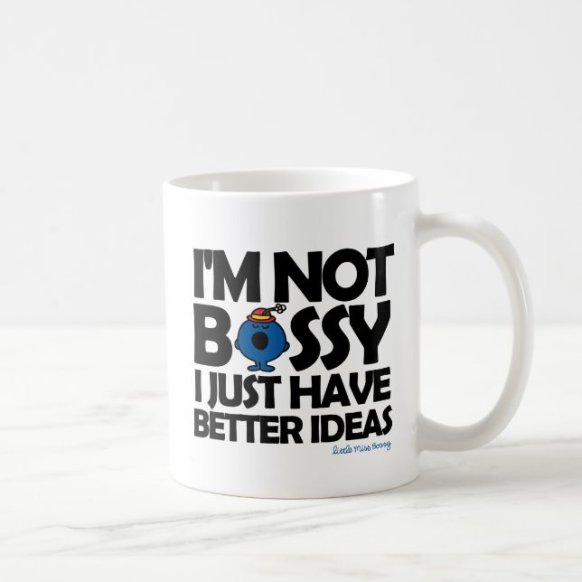 Little Miss Bossy Has Better Ideas Coffee Mug (Right)