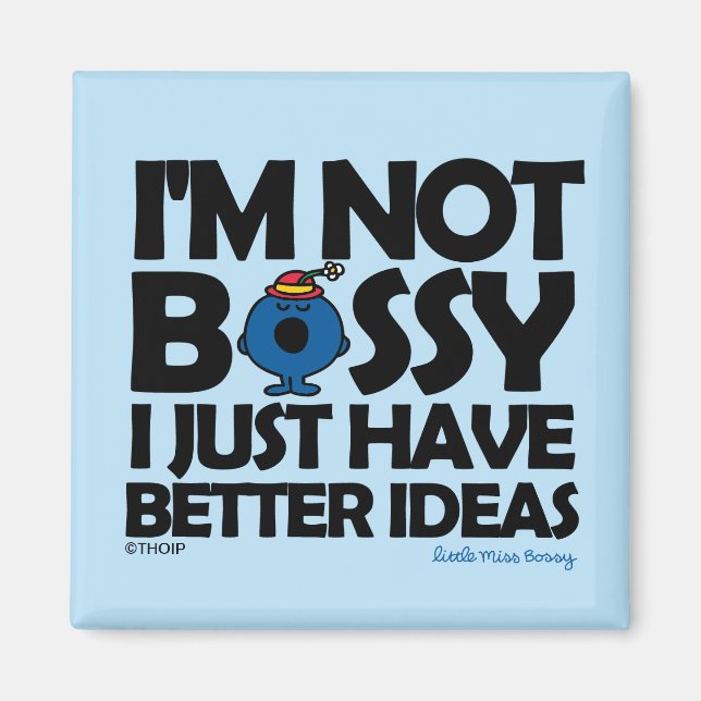 Little Miss Bossy Has Better Ideas Magnet (Front)