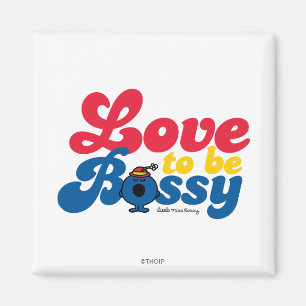 Little Miss Bossy Love To Be Bossy Magnet
