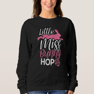 Little Miss Bunny Hop Easter Bunny Easter Egg Hunt Sweatshirt
