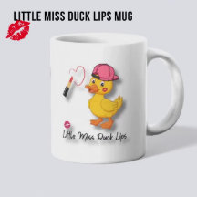 "Little Miss Duck Lips" Coffee Mug