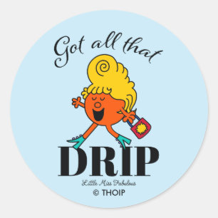 Little Miss Fabulous Got All That Drip Classic Round Sticker