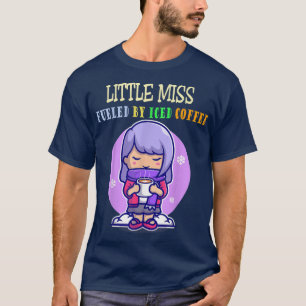 Little Miss Fuelled By Iced Coffee Funny Coffee Dr T-Shirt