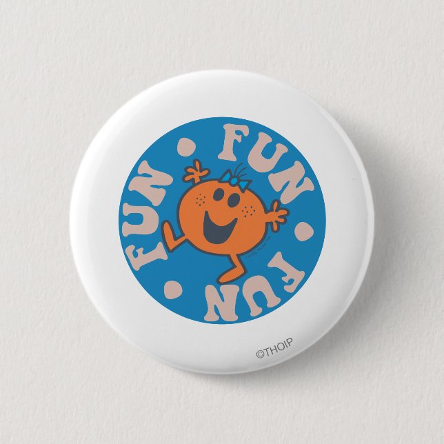 Little Miss Fun Fun Fun 6 Cm Round Badge (Front)