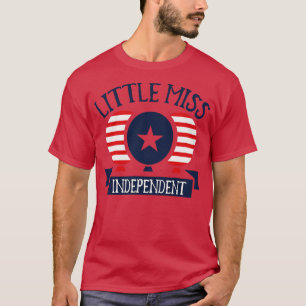 Little Miss Independent 4th of july T-Shirt