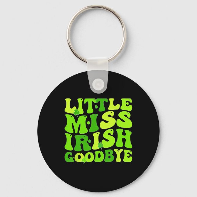 Little Miss Irish Goodbye  Key Ring (Front)