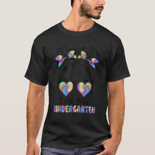 Little Miss Kindergarten Messy Bun First Day Of Sc T-Shirt