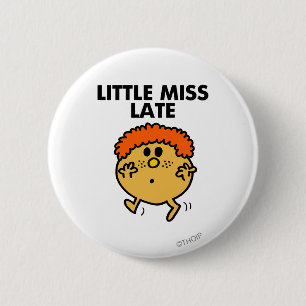 Little Miss Late Black Lettering 6 Cm Round Badge