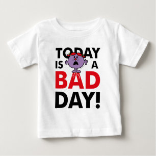 Little Miss Naughty Today is a Bad Day Baby T-Shirt