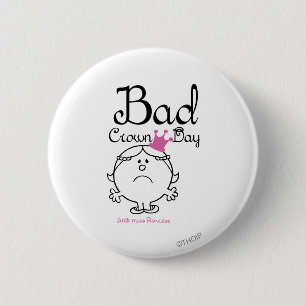 Little Miss Princess Bad Crown Day 6 Cm Round Badge