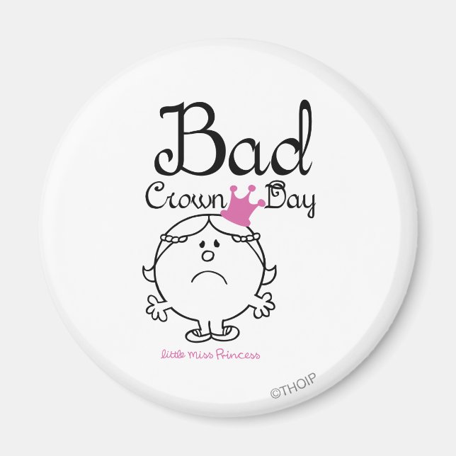 Little Miss Princess | Bad Crown Day Magnet (Front)