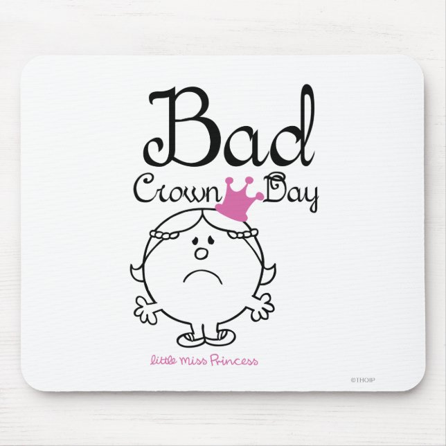 Little Miss Princess | Bad Crown Day Mouse Pad (Front)